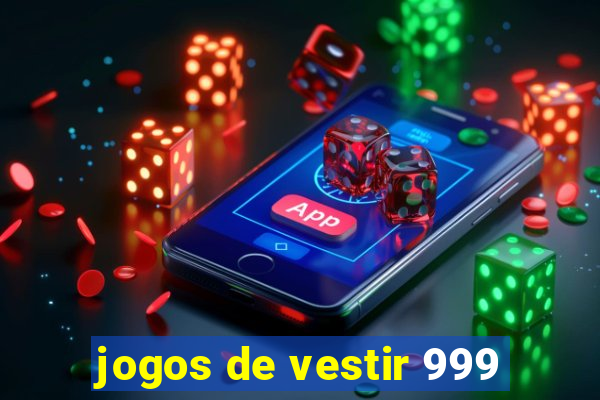 jogos de vestir 999